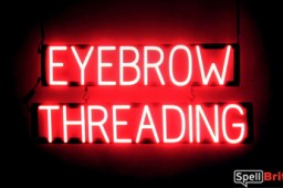 EYEBROW THREADING sign, featuring LED lights that look like neon EYEBROW THREADING signs