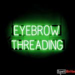 EYEBROW THREADING sign, featuring LED lights that look like neon EYEBROW THREADING signs