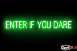 ENTER IF YOU DARE sign, featuring LED lights that look like neon ENTER IF YOU DARE signs