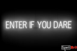 ENTER IF YOU DARE sign, featuring LED lights that look like neon ENTER IF YOU DARE signs