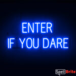 ENTER IF YOU DARE sign, featuring LED lights that look like neon ENTER IF YOU DARE signs