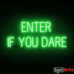 ENTER IF YOU DARE sign, featuring LED lights that look like neon ENTER IF YOU DARE signs