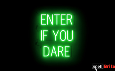 ENTER IF YOU DARE sign, featuring LED lights that look like neon ENTER IF YOU DARE signs