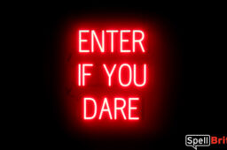 ENTER IF YOU DARE sign, featuring LED lights that look like neon ENTER IF YOU DARE signs