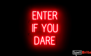 ENTER IF YOU DARE sign, featuring LED lights that look like neon ENTER IF YOU DARE signs