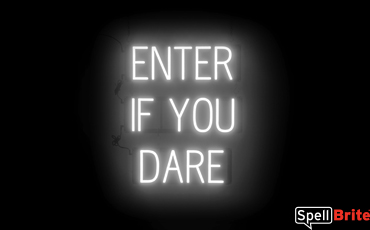 ENTER IF YOU DARE sign, featuring LED lights that look like neon ENTER IF YOU DARE signs