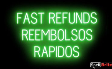 FAST REFUNDS RAPIDOS sign, featuring LED lights that look like neon FAST REFUNDS RAPIDOS signs