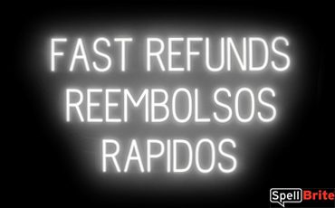 FAST REFUNDS RAPIDOS sign, featuring LED lights that look like neon FAST REFUNDS RAPIDOS signs