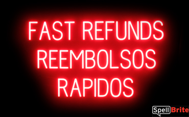 FAST REFUNDS RAPIDOS sign, featuring LED lights that look like neon FAST REFUNDS RAPIDOS signs