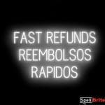 FAST REFUNDS RAPIDOS sign, featuring LED lights that look like neon FAST REFUNDS RAPIDOS signs