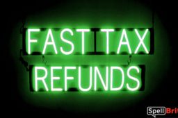 FAST TAX REFUNDS sign, featuring LED lights that look like neon FAST TAX REFUNDS signs