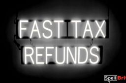 FAST TAX REFUNDS sign, featuring LED lights that look like neon FAST TAX REFUNDS signs