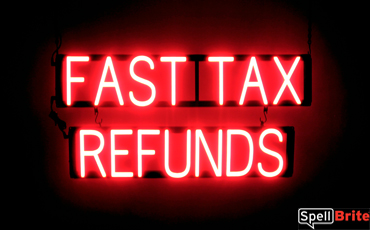 FAST TAX REFUNDS sign, featuring LED lights that look like neon FAST TAX REFUNDS signs