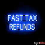 FAST TAX REFUNDS sign, featuring LED lights that look like neon FAST TAX REFUNDS signs