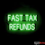 FAST TAX REFUNDS sign, featuring LED lights that look like neon FAST TAX REFUNDS signs