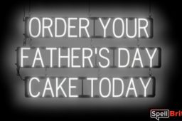 FATHERS DAY CAKE sign, featuring LED lights that look like neon FATHERS DAY CAKE signs