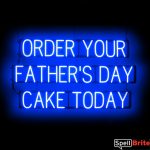 FATHERS DAY CAKE sign, featuring LED lights that look like neon FATHERS DAY CAKE signs