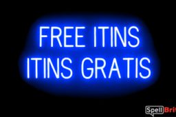 FREE ITINS GRATIS sign, featuring LED lights that look like neon FREE ITINS GRATIS signs