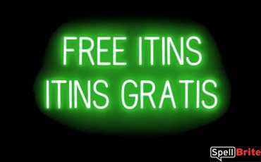 FREE ITINS GRATIS sign, featuring LED lights that look like neon FREE ITINS GRATIS signs