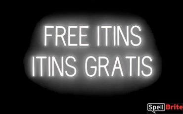 FREE ITINS GRATIS sign, featuring LED lights that look like neon FREE ITINS GRATIS signs