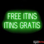 FREE ITINS GRATIS sign, featuring LED lights that look like neon FREE ITINS GRATIS signs