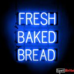 FRESH BAKED BREAD sign, featuring LED lights that look like neon FRESH BAKED BREAD signs