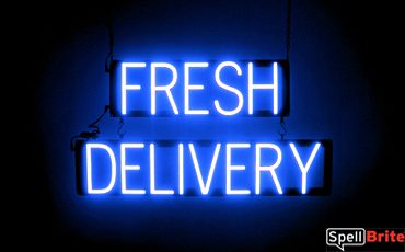 FRESH DELIVERY sign, featuring LED lights that look like neon FRESH DELIVERY signs