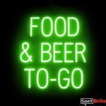 FOOD and BEER TO GO sign, featuring LED lights that look like neon FOOD and BEER TO GO signs