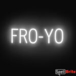 FRO YO sign, featuring LED lights that look like neon FRO YO signs