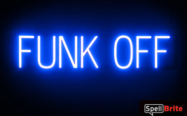 FUNK OFF sign, featuring LED lights that look like neon FUNK OFF signs