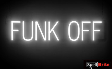 FUNK OFF sign, featuring LED lights that look like neon FUNK OFF signs
