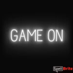 GAME ON sign, featuring LED lights that look like neon GAME ON signs
