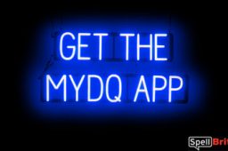 GET THE MYDQ APP sign, featuring LED lights that look like neon GET THE MYDQ APP signs