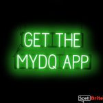 GET THE MYDQ APP sign, featuring LED lights that look like neon GET THE MYDQ APP signs