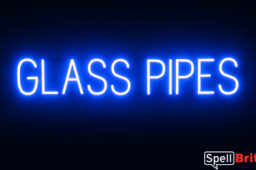 GLASS PIPES sign, featuring LED lights that look like neon GLASS PIPES signs