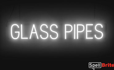 GLASS PIPES sign, featuring LED lights that look like neon GLASS PIPES signs
