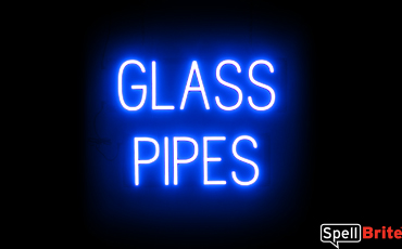 GLASS PIPES sign, featuring LED lights that look like neon GLASS PIPES signs