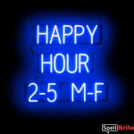 HAPPY HOUR 2-5 M-F sign, featuring LED lights that look like neon HAPPY HOUR 2-5 M-F signs