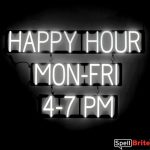HAPPY HOUR MON-FRI 4-7 PM sign, featuring LED lights that look like neon HAPPY HOUR MON-FRI 4-7 PM signs