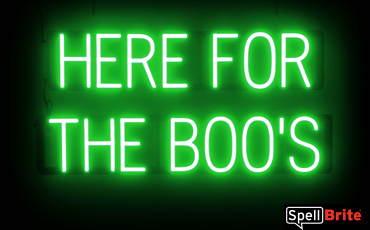 HERE FOR THE BOOS sign, featuring LED lights that look like neon HERE FOR THE BOOS signs