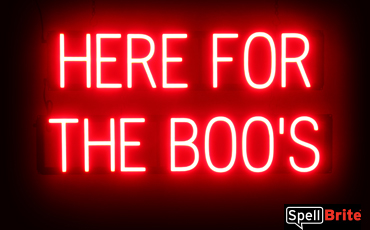 HERE FOR THE BOO'S Sign – SpellBrite’s LED Sign Alternative to Neon HERE FOR THE BOO'S Signs for Halloween and Other Holidays in Red