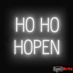HO HO HOPEN Sign – SpellBrite’s LED Sign Alternative to Neon HO HO HOPEN Signs for Businesses in White