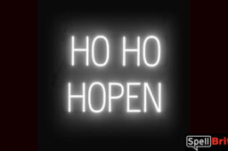 HO HO HOPEN Sign – SpellBrite’s LED Sign Alternative to Neon HO HO HOPEN Signs for Businesses in White