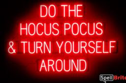 DO THE HOCUS POCUS & TURN YOURSELF AROUND Sign – SpellBrite’s LED Sign Alternative to Neon DO THE HOCUS POCUS & TURN YOURSELF AROUND Signs for Halloween and Other Holidays in Red
