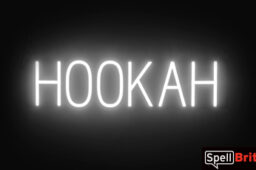 HOOKAH Sign - SpellBrite's LED Sign Alternative to Neon HOOKAH Signs for Smoke Shops in White