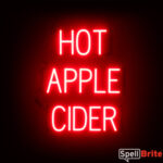 HOT APPLE CIDER sign, featuring LED lights that look like neon HOT APPLE CIDER signs