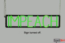 IMPEACH sign, featuring LED lights that look like neon IMPEACH signs