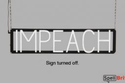 IMPEACH sign, featuring LED lights that look like neon IMPEACH signs