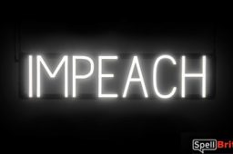 IMPEACH sign, featuring LED lights that look like neon IMPEACH signs