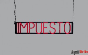 IMPUESTO LED signs that look like a neon sign for your business